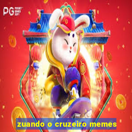 zuando o cruzeiro memes